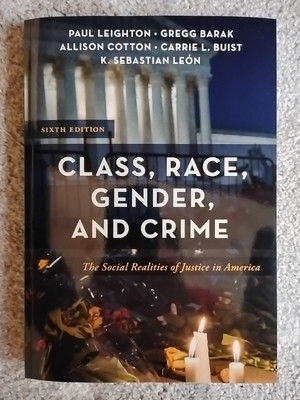 Class, Race, Gender, and Crime : The Social Realities of Justice in America...