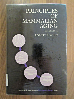 Kohn, Robert R.: Principles of Mammalian Aging. 2nd Ed, 1st printing 1978