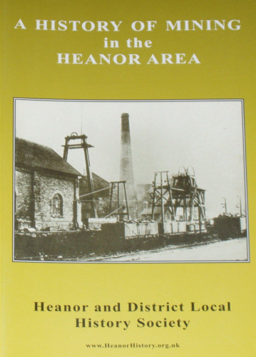 A History of Mining in the Heanor Area (Heanor and District Local History Societ