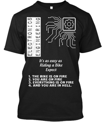 Electronics Engineering Is Not Easy T-Shirt Made in the USA Size S to 5XL