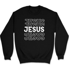 Jesus Sweatshirt Christian Christ God Bible Praise Worship