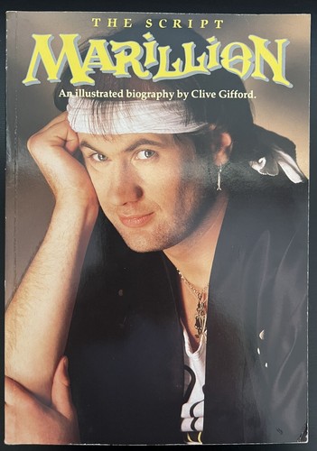 Marillion - The Script - An Illustrated Biography by Clive Gifford - 1987
