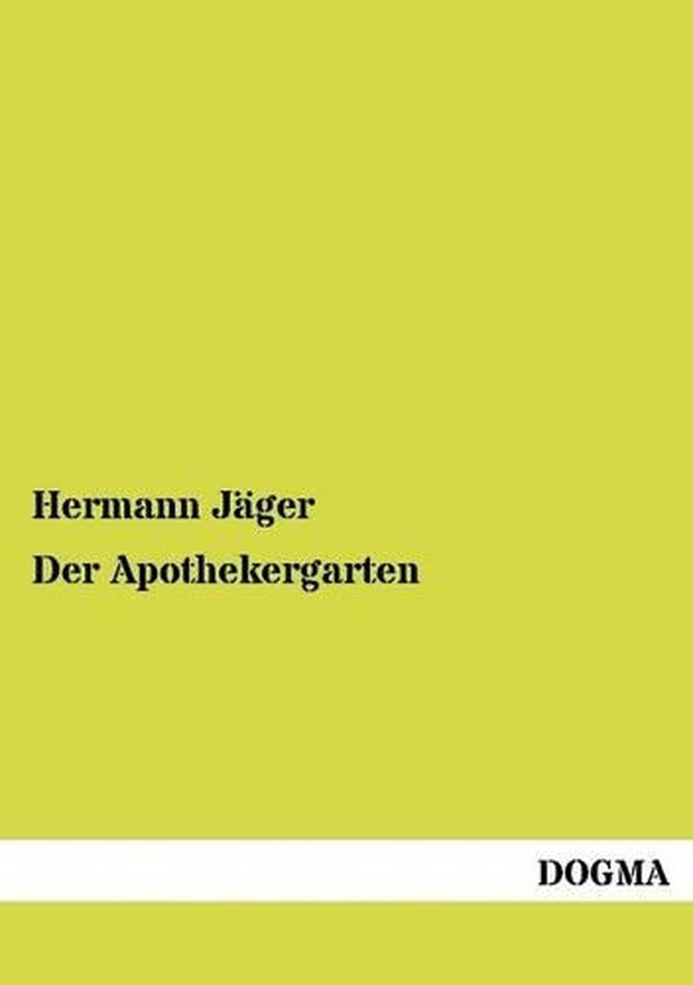Der Apothekergarten by Hermann J?ger (German) Paperback Book