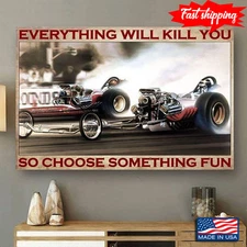 Vintage Drag Racing Red Dragster Everything Will Kill You So Choose Something...
