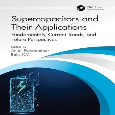 Supercapacitors and Their Applications Fundamentals Current Trend