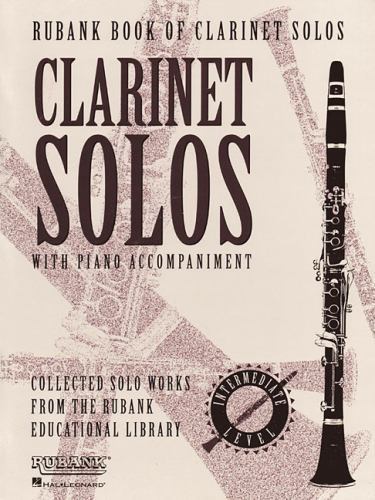 Rubank Book of Clarinet Solos : Clarinet and Piano by Hal Leonard Corp ...