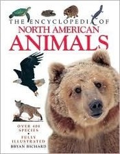 THE ENCYCLOPEDIA OF NORTH AMERICAN ANIMALS BY BRYAN By Bryan Richard - Hardcover