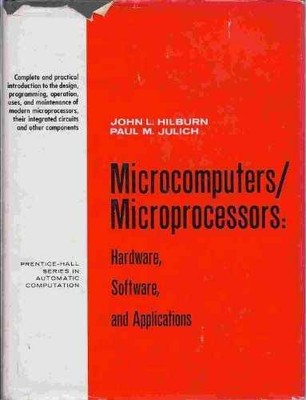 Microcomputers/Microprocessors: - Hardcover, by Hilburn John L. - Acceptable