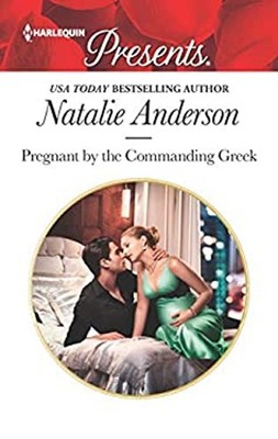 Pregnant by the Commanding Greek Mass Market Paperbound Natalie A