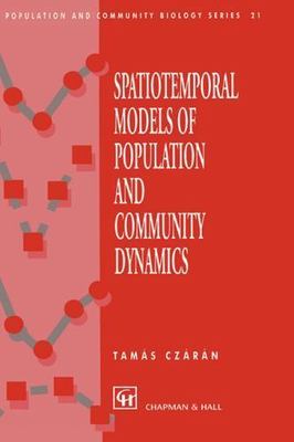 Spatiotemporal Models of Population and Community Dynamics by T. Czaran (Hardcov