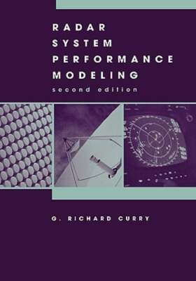 Radar System Performance Modeling second edition by G Richard Curry: New