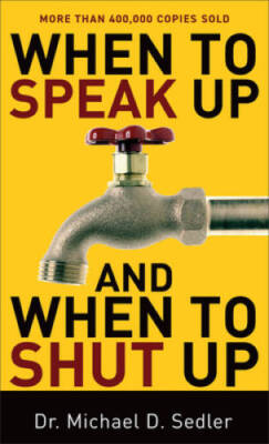 When to Speak Up and When To Shut Up - Mass Market Paperback - GOOD