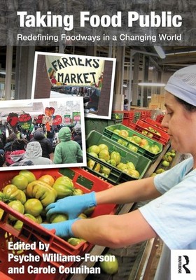 Taking Food Public: Redefining Foodways in a Changing World