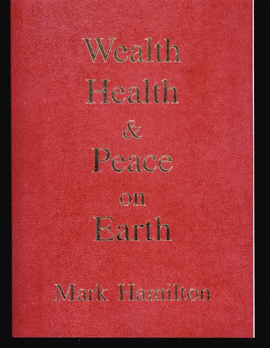 MARK HAMILTON THE NEOTHINK SOCIETY WEALTH HEALTH & PEACE ON EARTH 2016