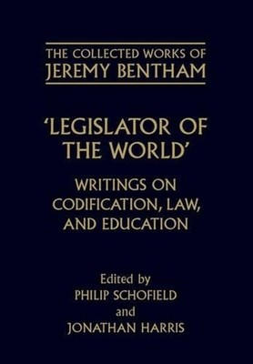 The Collected Works of Jeremy Bentham: Legislator of the World: Writings on Codi