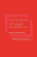 The Tyranny Of Health Doctors And The Regulation Of Lifestyle Fitzpatrick Buch