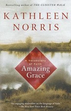 Image of Amazing Grace: A Vocabulary of Faith by Kathleen Norris (English) Paperback Book
