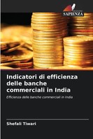Shefali Tiwari | Indicatori Di Efficienza Delle Banche Commerciali In India