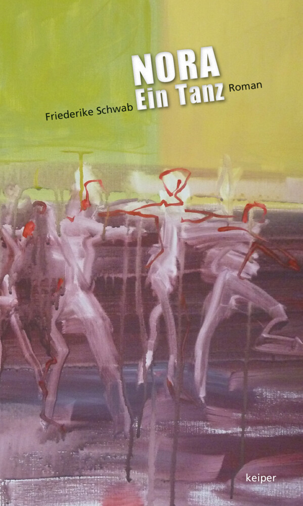 Thumbnail - Nora. Ein Tanz | Friederike Schwab | Deutsch | Buch | 232 S. | 2021
