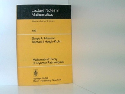 Mathematical Theory of Feynman Path Integrals (Lecture Notes in Mathematics, 523