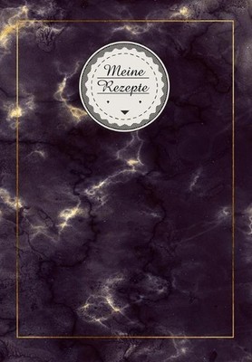 Meine Rezepte: Kochbuch zum selbstgestalten / Rezeptbuch zum selberschreiben mit