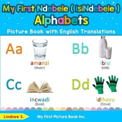 Lindiwe S My First Ndebele ( isiNdebele ) Alphabets Picture Book w (Taschenbuch)