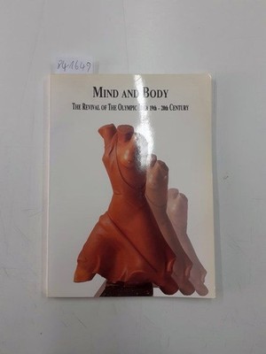Mind and Body The Revival Of The Olympic Idea 19th - 20th Century Ministry of Cu