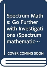 Go Further with Investigations (Spectrum mathematics) - Kirkby, Dave