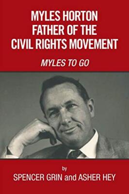 Grin - Myles Horton Father of the Civil Rights Movement  Myles to Go - - X555z