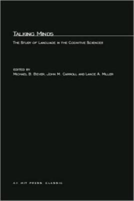 Talking Minds: The Study Of Language In The Cognitive Sciences