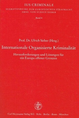 Prof. Dr. Ulrich (Herausgeber). Sieber Internationale Organisierte Kriminalität