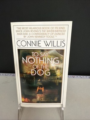 To Say Nothing of the Dog by Connie Willis, Paperback