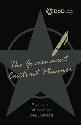 The Government Contract Planner: Find Leads, Get Meetings, Close Contracts