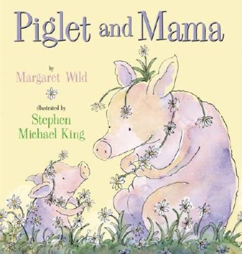 Piglet and Mama - Hardcover By Wild, Margaret - GOOD