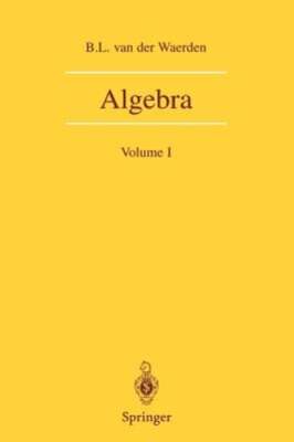 Algebra: Volume I by B L Van Der Waerden: Used
