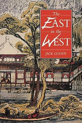 The East in the West Goody Paperback Cambridge University Press 9780521556736