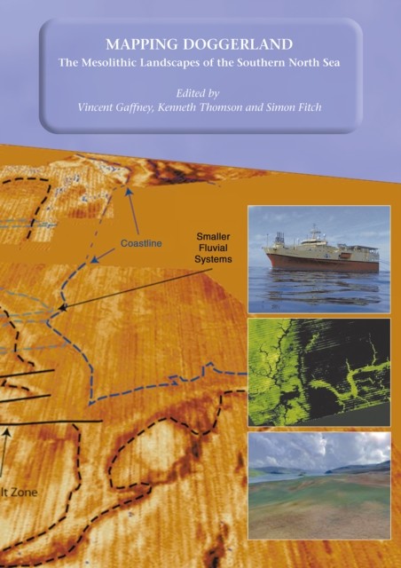 Mapping Doggerland: The Mesolithic Landscapes of the Southern... - 9781905739141 - Image 3