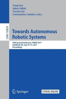 Towards Autonomous Robotic Systems: 18th Annual Conference, Taros 2017, by Gao