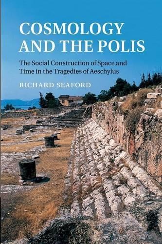 Cosmology and the Polis by Richard Seaford - 9781107470729