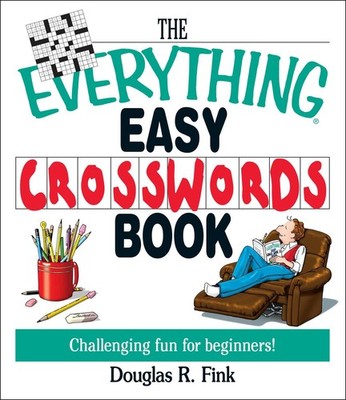 The Everything Easy Cross-Words Book: Challenging Fun for Beginners (Everyth...