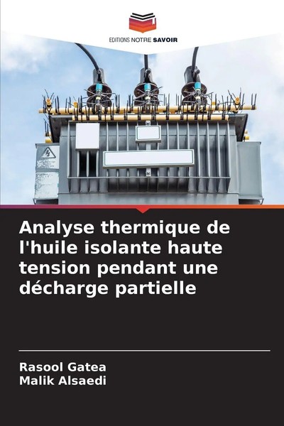 Rasool Gatea (U. A.) | Analyse Thermique De L'huile Isolante Haute Tension...-image