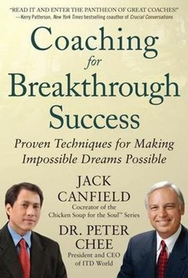 Coaching for Breakthrough Success: Proven Techniques for Making Impossible Dream