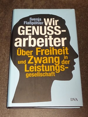 ÜBER FREIHEIT UND ZWANG IN DER LEISTUNGSGESELLSCHAFT S. Flaßpöhler TOP ZUSTAND