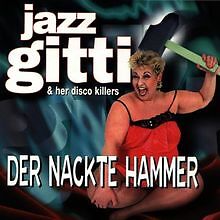 Der Nackte Hammer von Jazz Gitti | CD | Zustand sehr gut