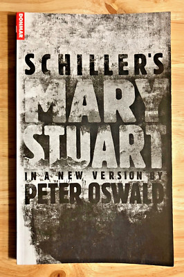 Schiller's Mary Stuart In A New Version - by Peter  Oswald
