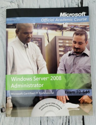 Microsoft Official Academic Course Windows Server 2008 Administrator Exam 70-646