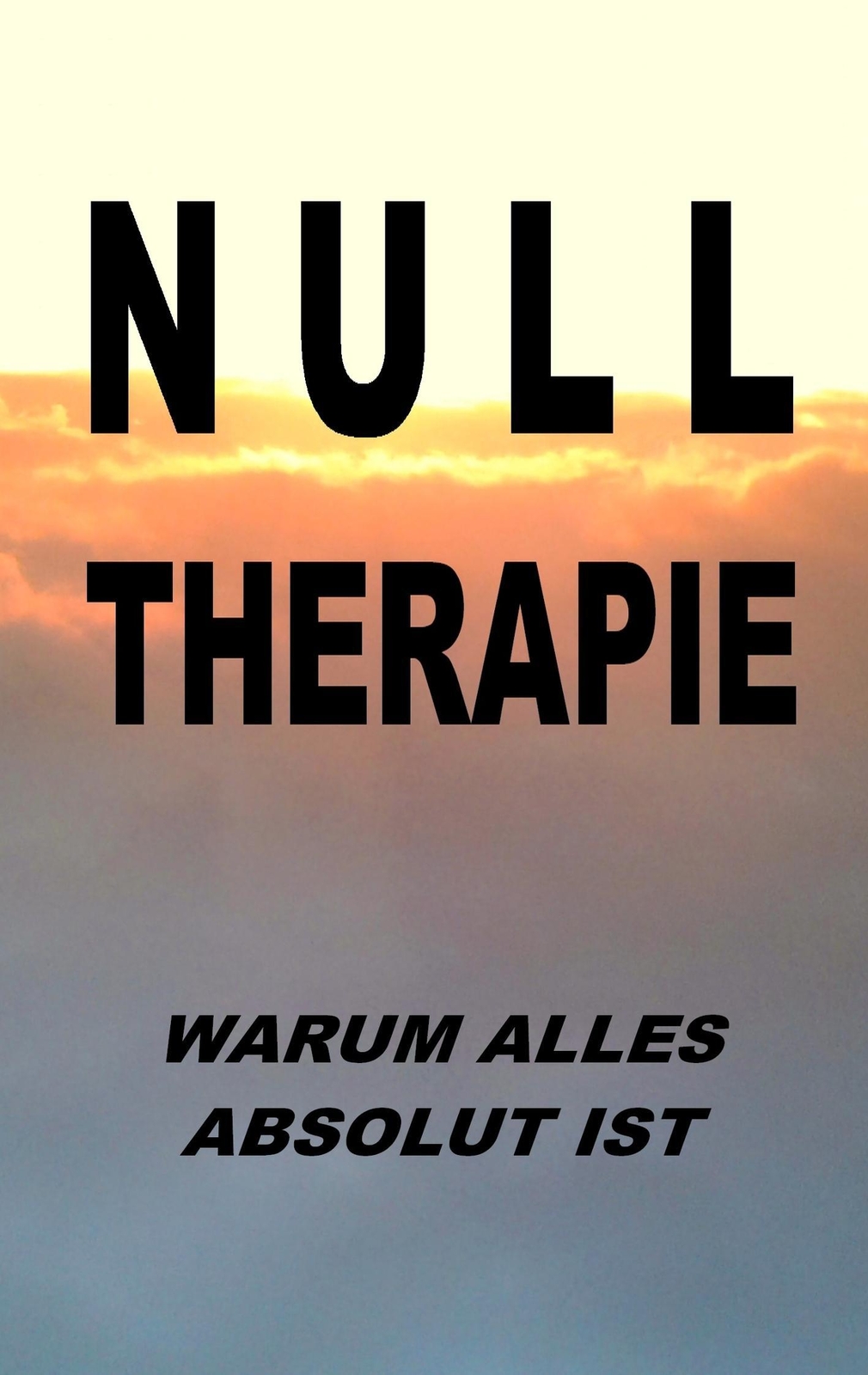 Thumbnail - Nulltherapie - Warum Alles Absolut Ist | Buch | 9783744896030