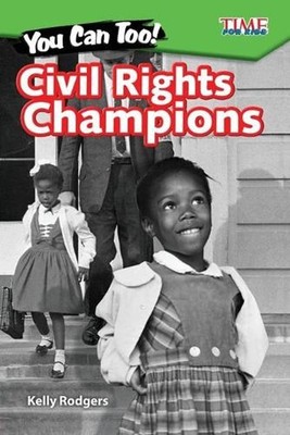 You Can Too! Civil Rights Champions by Kelly Rodgers (English) Paperback Book