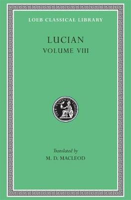 Soloecista. Lucius or The Ass. Amores. Halcyon. Demosthenes. Podagra. Ocypus....