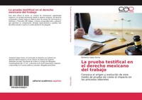 Norberto LóPez Garza | La Prueba Testifical En El Derecho Mexicano Del Trabajo